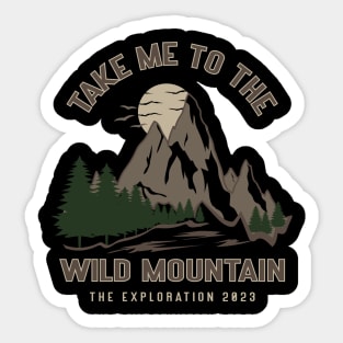 Take Me To The Wild Mountain Sticker